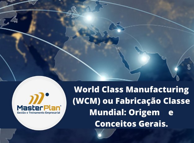 WCM (World Class Manufacturing) e Lean Manufacturing. Estruturas  diferentes, mesma origem.